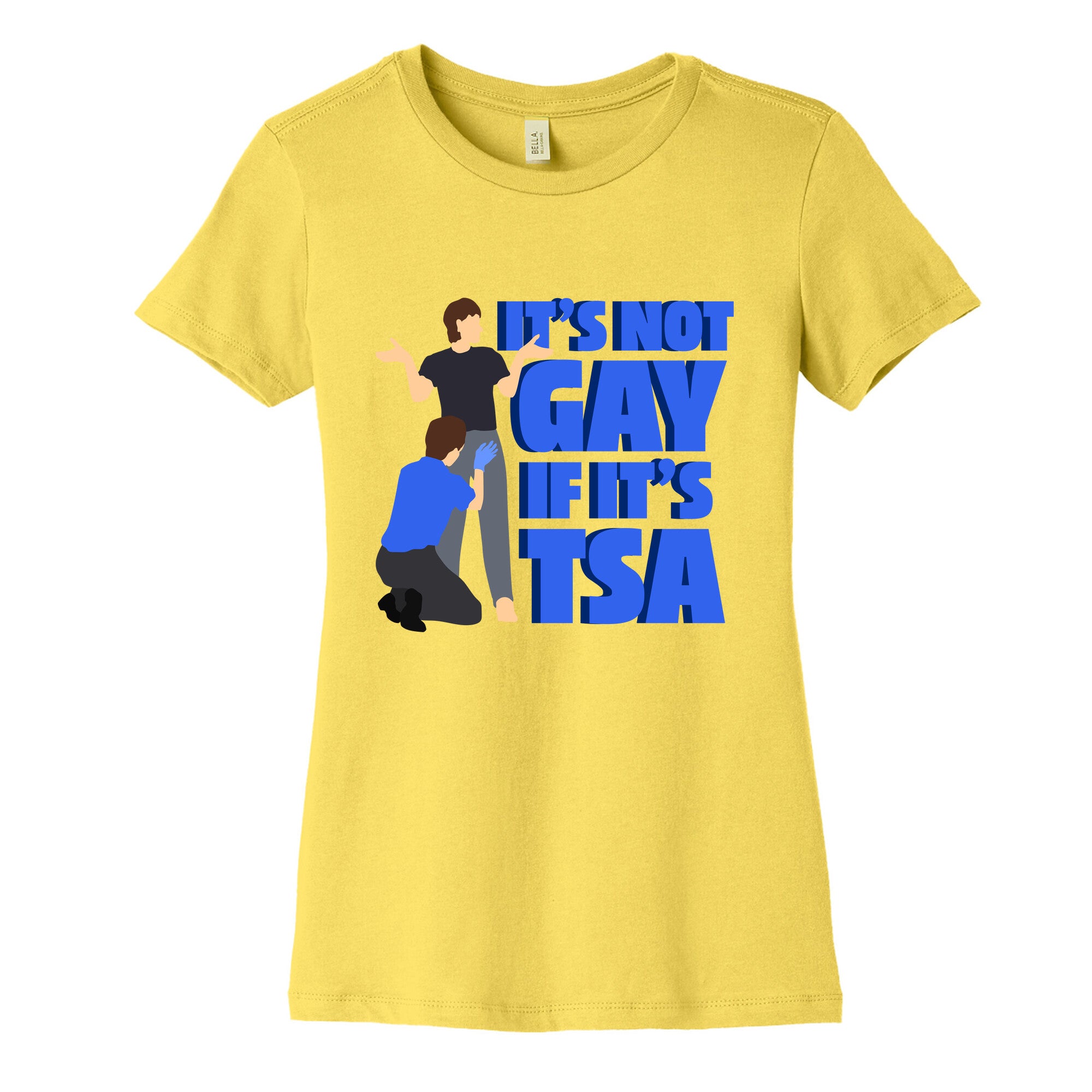 Its Not Gay If Its TSA Blue Text Womens Cotton Tee
